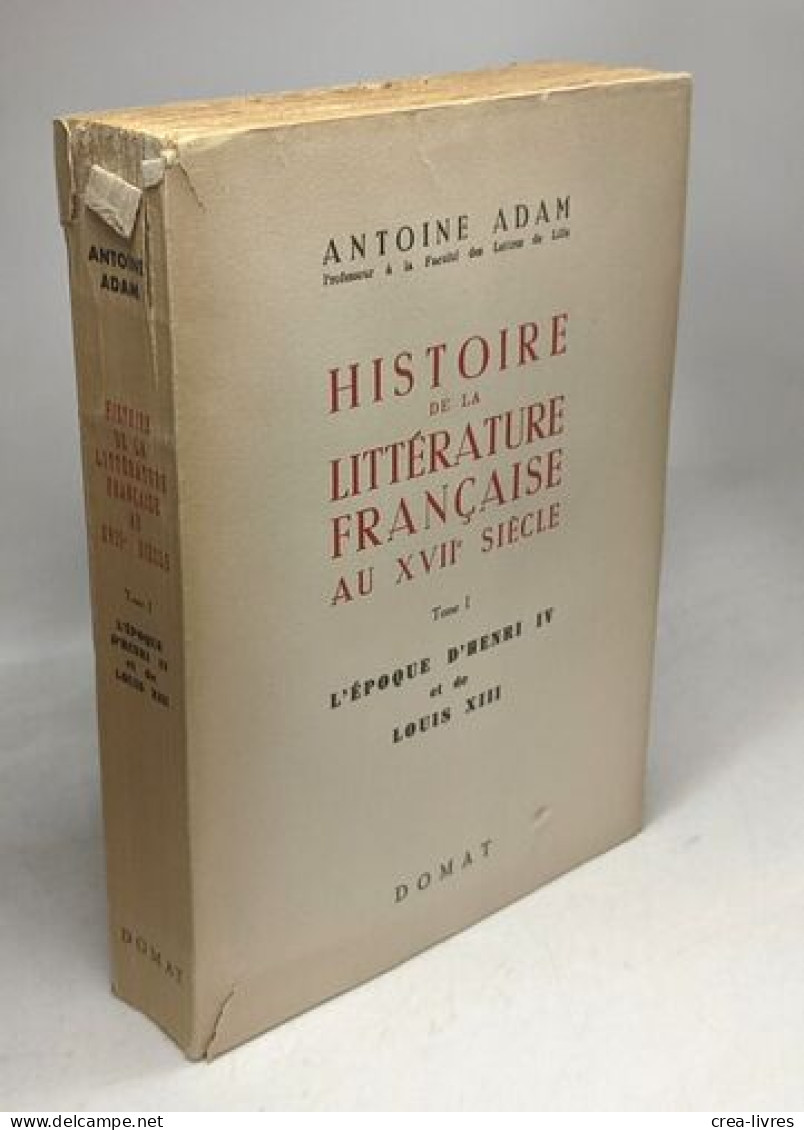 Histoire De La Littérature Française Au XVIIe Siècle - Tome I - L'époque D'Henri IV Et De Louis XIII (1953) + Tome II - - Histoire