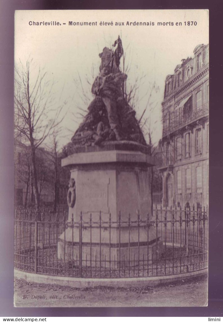 08 -CHARLEVILLE - MONUMENT Aux ARDENNAIS MORT En 1870 -  - Charleville