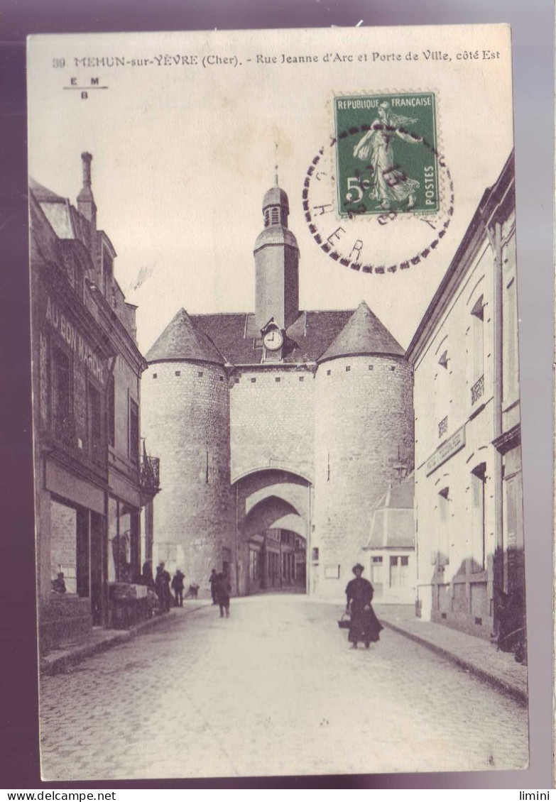 18 - MEHUN SUR YEVRES - RUE JEANNE D'ARC - PORTE DE LA VILLE - ANIMEE  - Mehun-sur-Yèvre