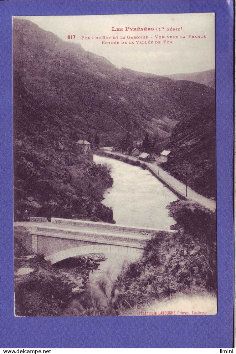 31 - PONT Du ROY - GARONNE - VUE VERS La FRANCE - ENTREE De La VALLEE De FOS -  - Sonstige & Ohne Zuordnung