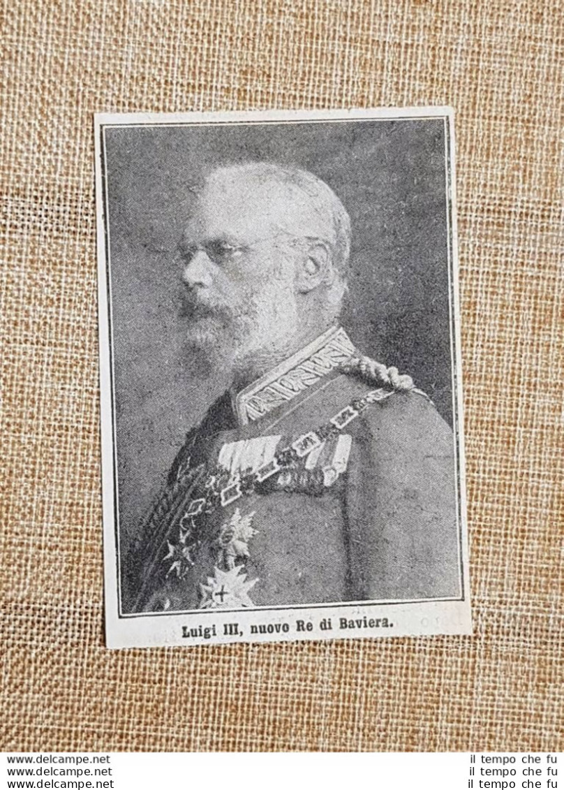 Ludovico O Luigi III Re Di Baviera Nel 1913 Ludwig Von Wittelsbach 1845 1921 - Andere & Zonder Classificatie