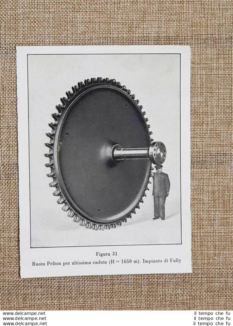 Centrali Idroelettriche Nel 1934 Una Ruota Pelton Per Altissima Caduta - Other & Unclassified