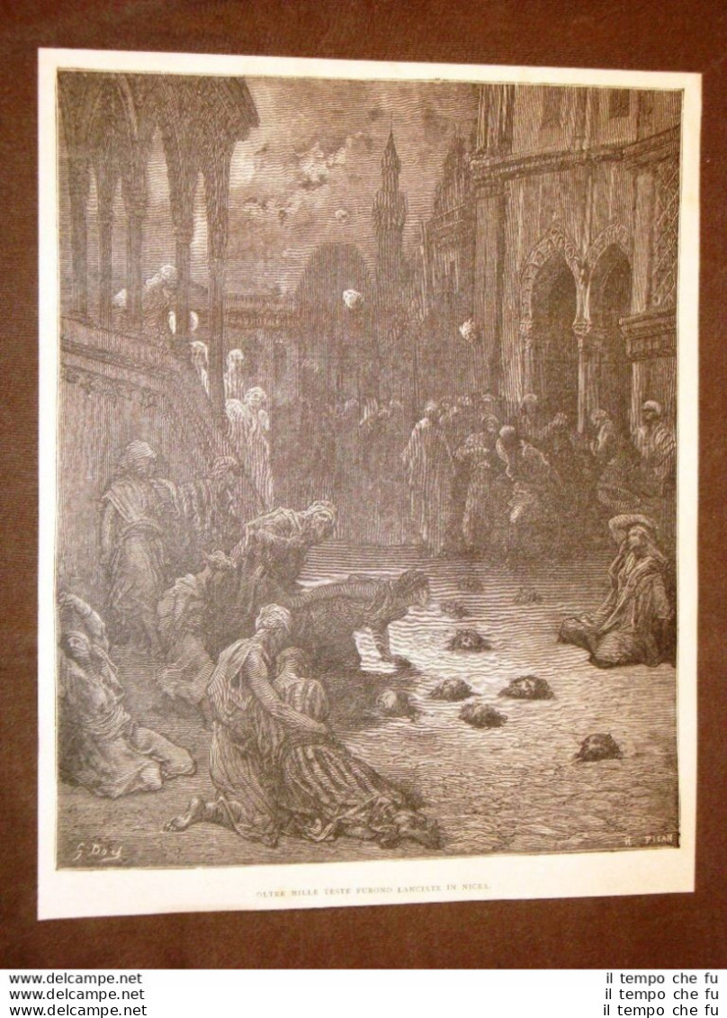 Incisione Di Gustave Dorè Del 1884 Il Lancio Delle Mille Teste A Nicea Crociata - Vor 1900