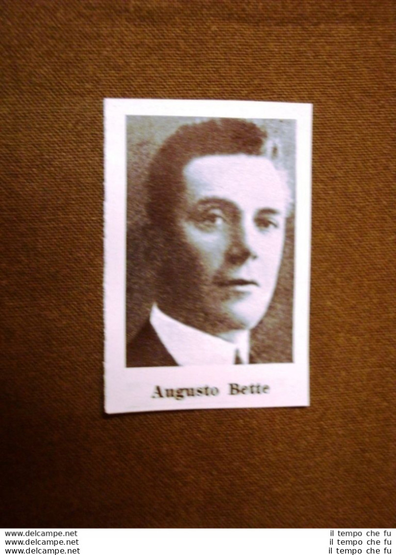 Il Fascismo In Italia Nel 1924 Uomo Del Listone Onorevole Augusto Bette - Otros & Sin Clasificación