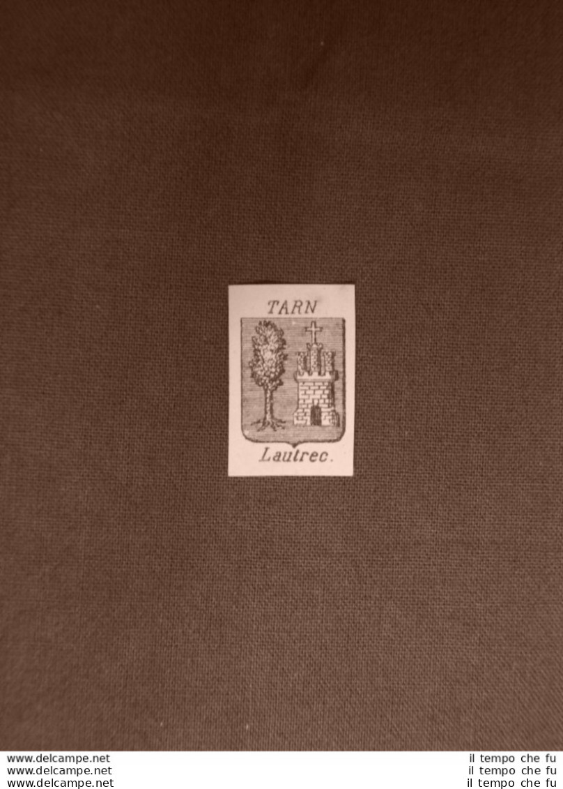 Stemma O Blasone Della Città Di Lautrec - Francia Anno 1865 Araldica - Antes 1900