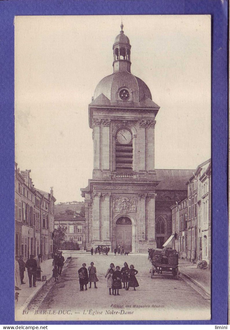 55 - BAR Le DUC - EGLISE NOTRE DAME - ANIMÉE - - Bar Le Duc