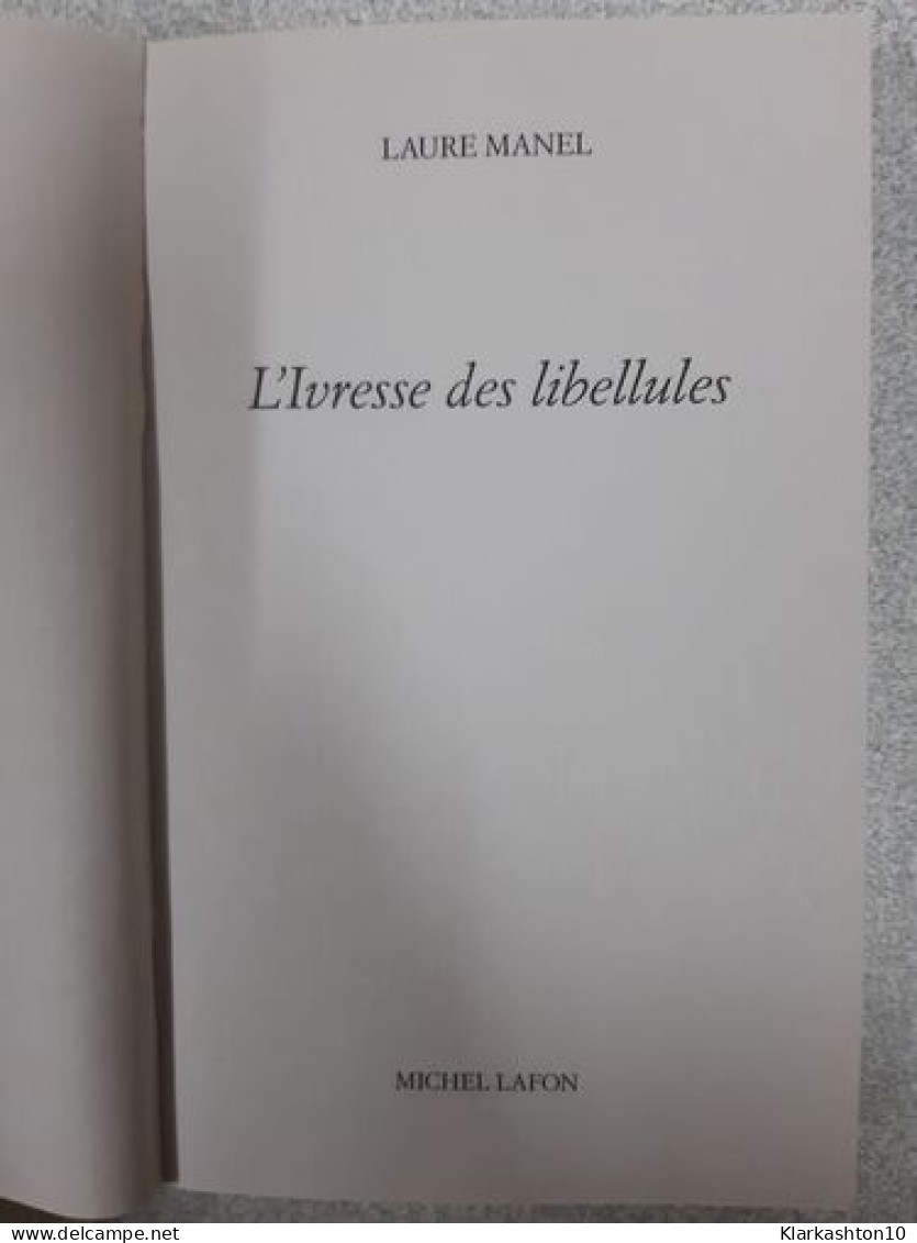 L'Ivresse Des Libellules - Andere & Zonder Classificatie
