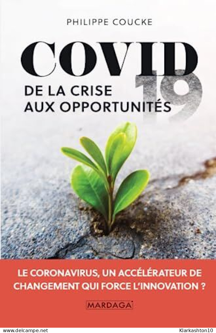 Covid 19: De La Crise Aux Opportunités - Autres & Non Classés