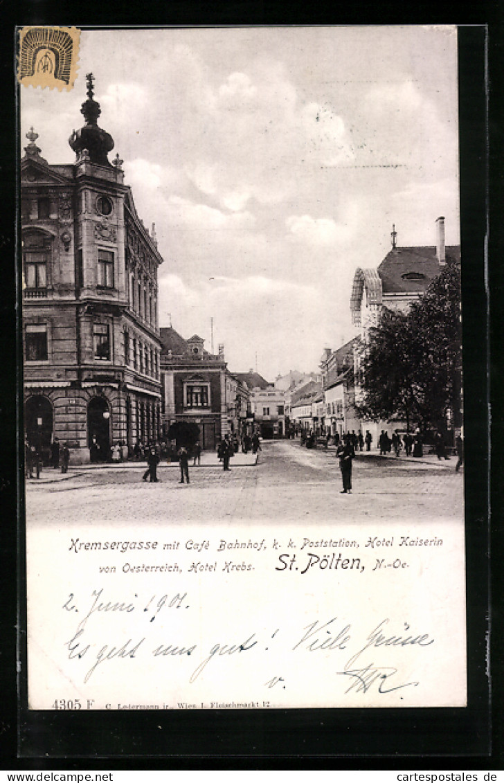 AK St. Pölten /N.-Ö., Kremsergasse Mit Café Bahnhof, Poststation, Hotel Kaiserin Von Oesterreich  - Andere & Zonder Classificatie