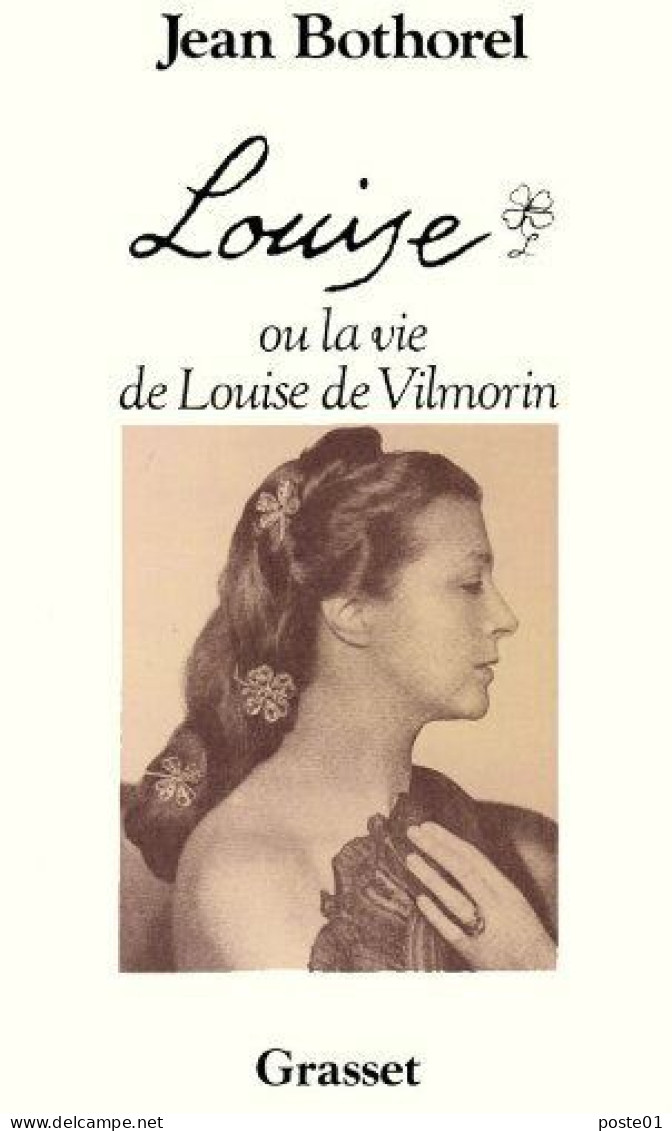Louise Ou La Vie De Louise De Vilmorin - Biographie
