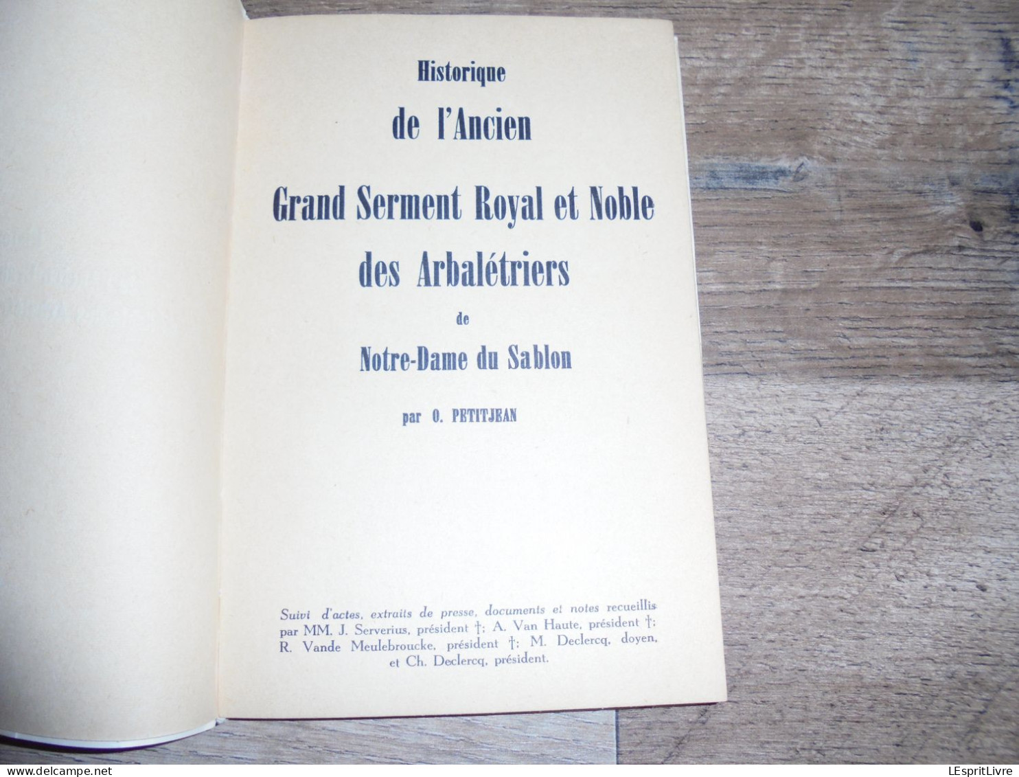 HISTORIQUE DE L'ANCIEN GRAND SERMENT ROYAL ET NOBLE DES ARBALETRIERS DE NOTRE DAME DU SABLON Régionalisme Arbalète - Belgium