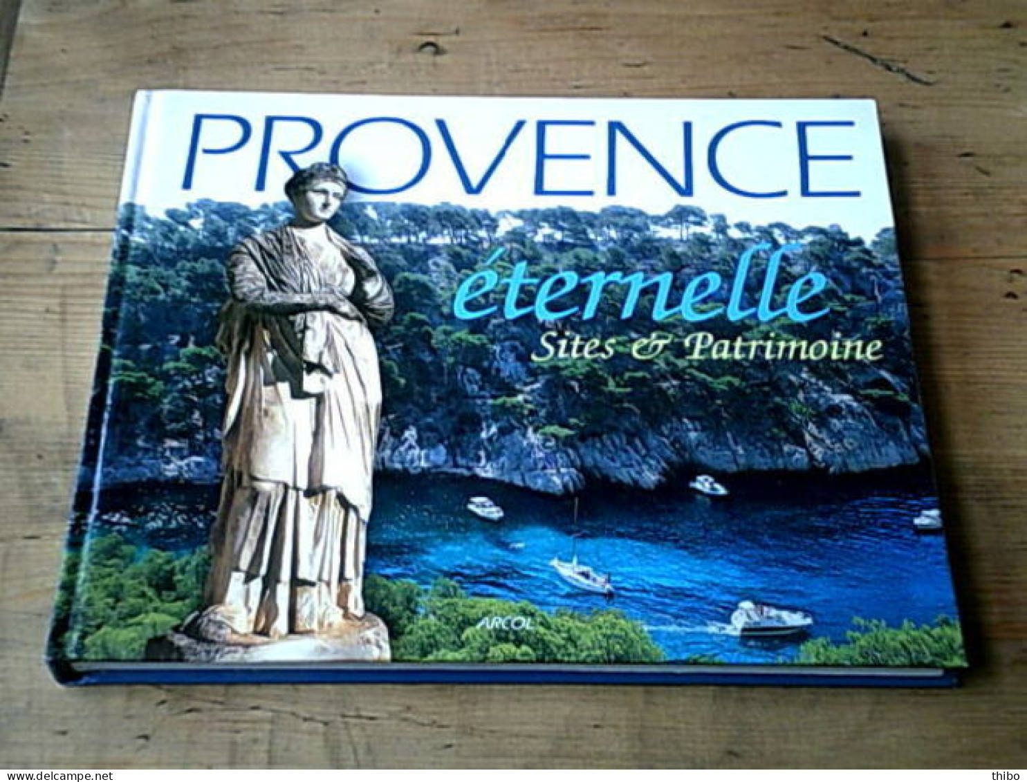 Provence éternelle : Sites Et Patrimoines - Autres & Non Classés