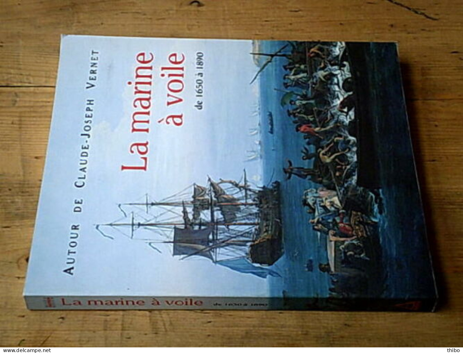 La Marine à Voile De 1650 à 1890. Autour De Claude-Joseph Vernet - Other & Unclassified