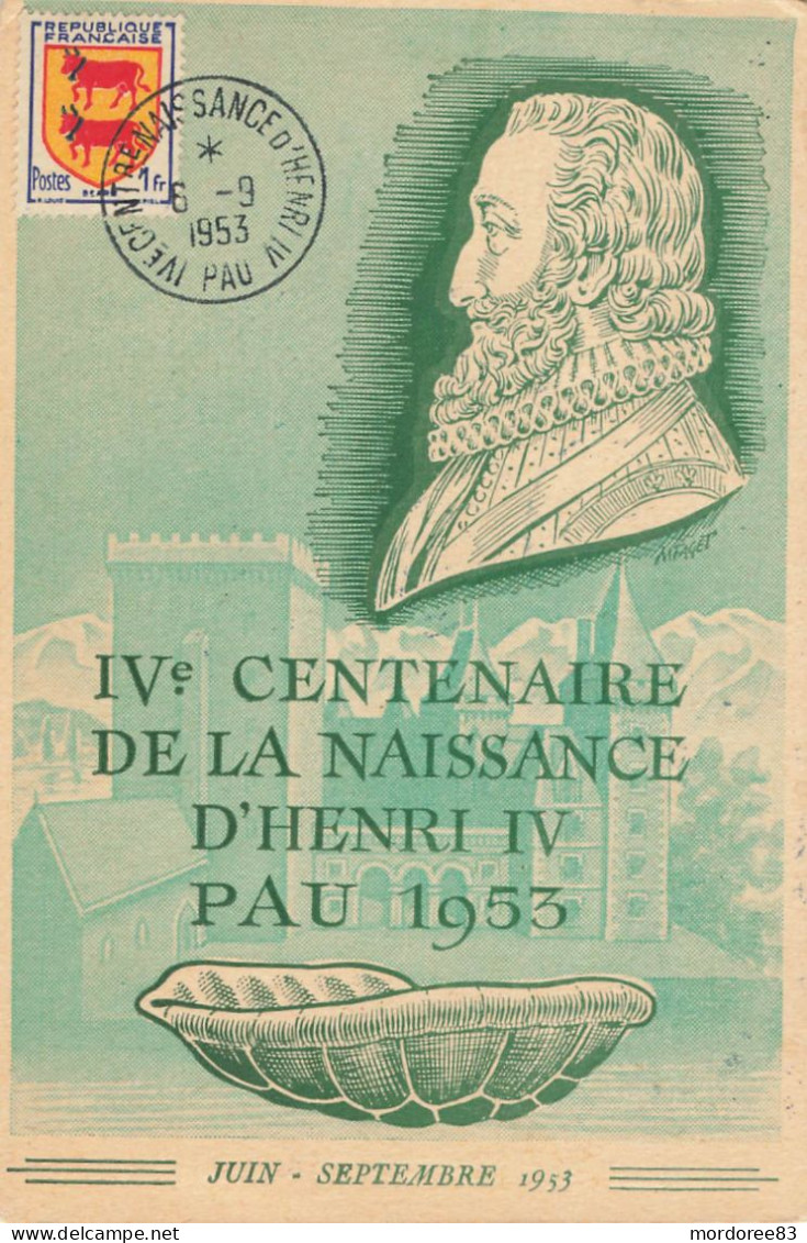 IVe CENTENAIRE DE LA NAISSANCE DE HENRI IV PAU 1953 + CACHET FETE DE LA TERRE BEARNAISE - Cachets Commémoratifs