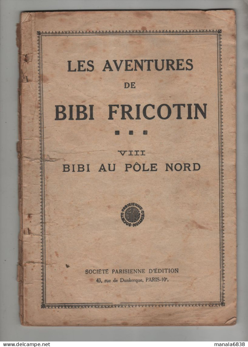 Les Aventures De Bibi Fricotin VIII Au Pôle Nord Callaud - Bibi Fricotin