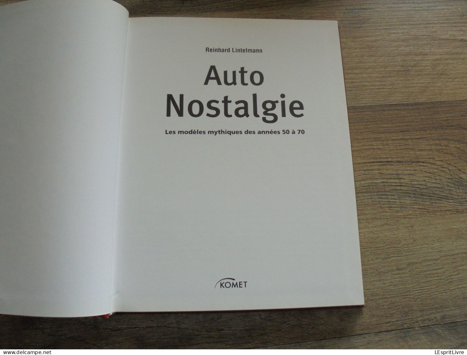 AUTO NOSTALGIE Modèles Mythiques Années 50 à 70 Automobile Mercédès Fiat VW Porsche Cadillac Peugeot Citroën 2 CV BMW - Auto