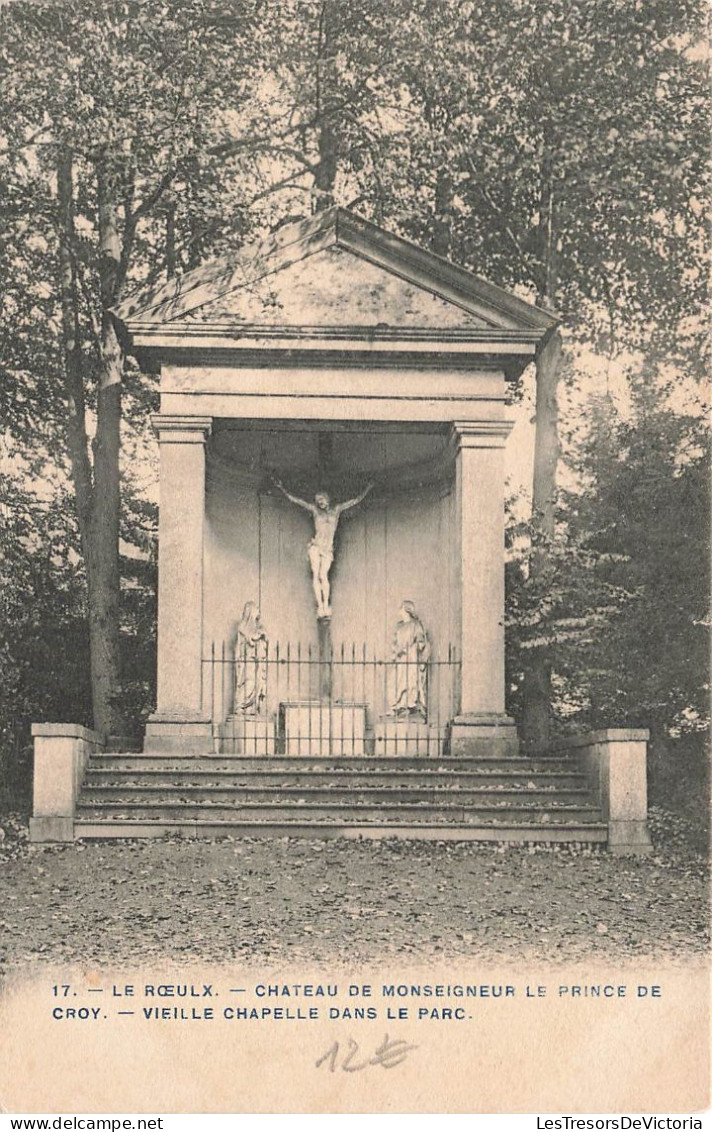 BELGIQUE - Le Roeulx - Chateau De Monseigneur Le Prince De Croy - Vieille Chapelle Dans Le Parc - Carte Postale Ancienne - Le Roeulx