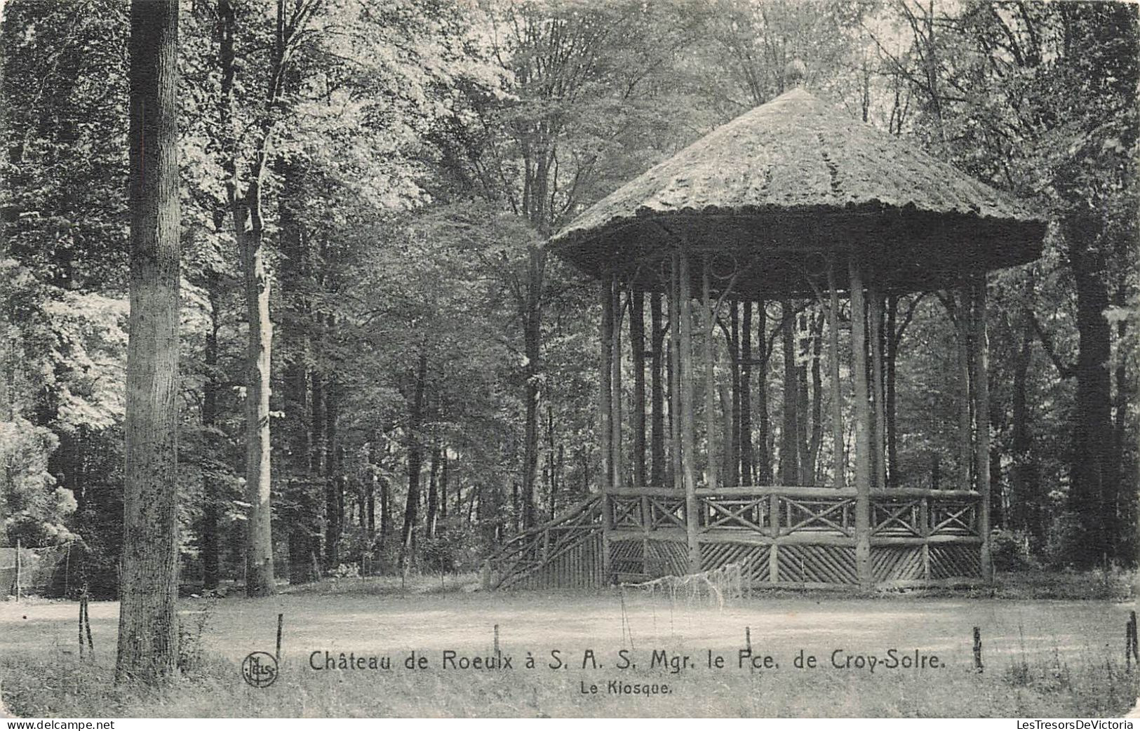 BELGIQUE - Le Roeulx - Chateau De Roeulx à SAS Mgr Le Pce De Croy Solre - Le Kiosque - Carte Postale Ancienne - Le Roeulx