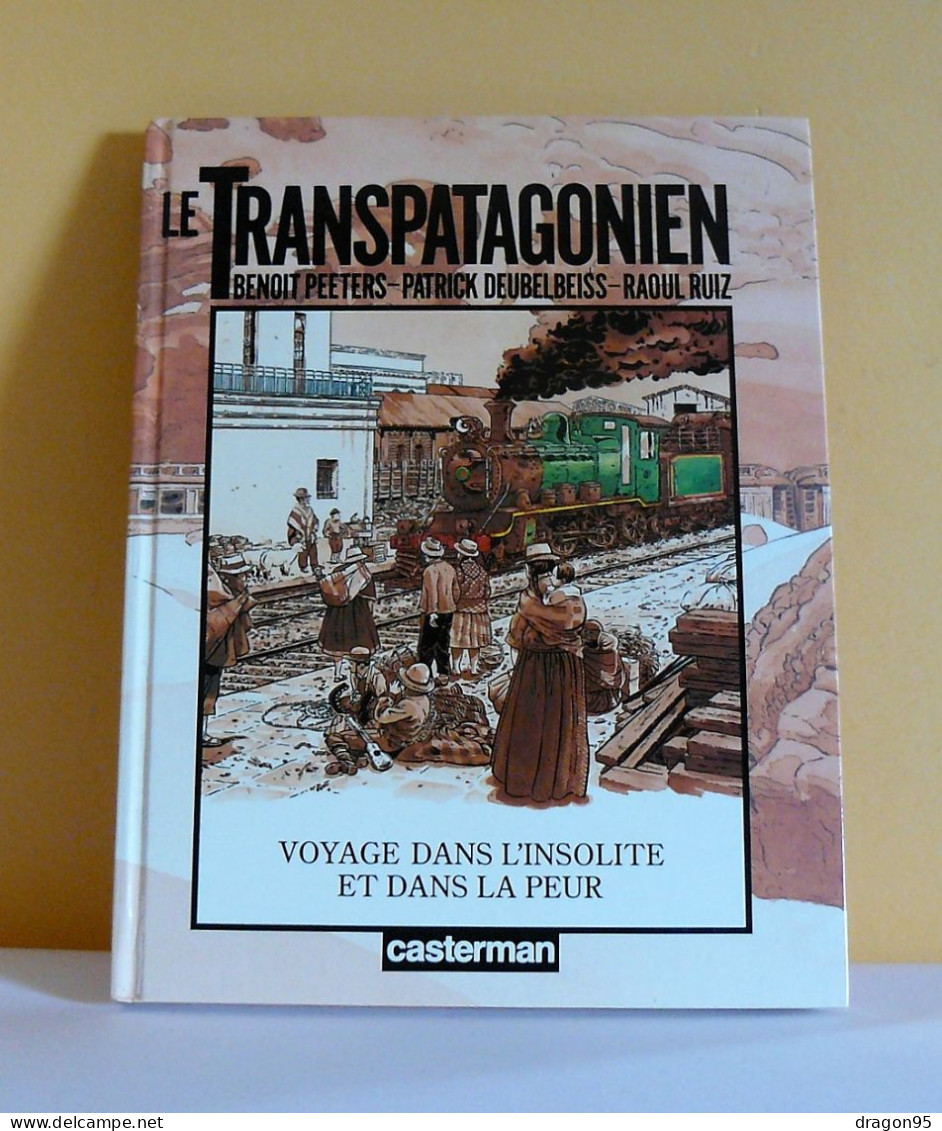 Le Transpatagonien : Voyage Dans L'insolite... - EO - 1989 - Deubelbeiss - Casterman - Originalausgaben - Franz. Sprache