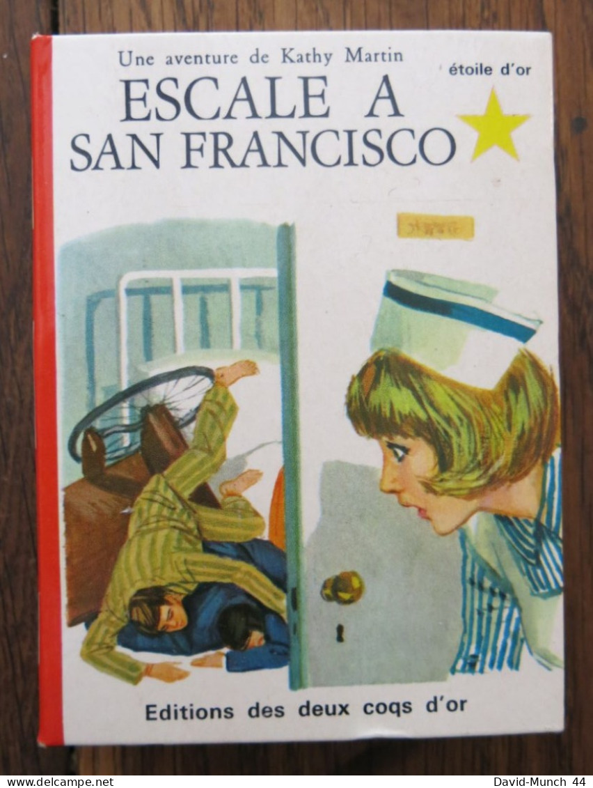 Escale à San Francisco, Une Aventure De Kathy Martin. Editions Des Deux Coqs D'or. 1967 - Autres & Non Classés