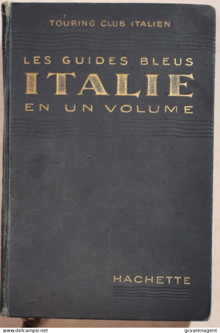 LES GUIDES BLEUS  ITALIE EN UN VOLUME = HACHETTE = PRINTED IN ITALY OCT 1926.  ETAT D'OCCASION.  VOIR IMAGES - Géographie