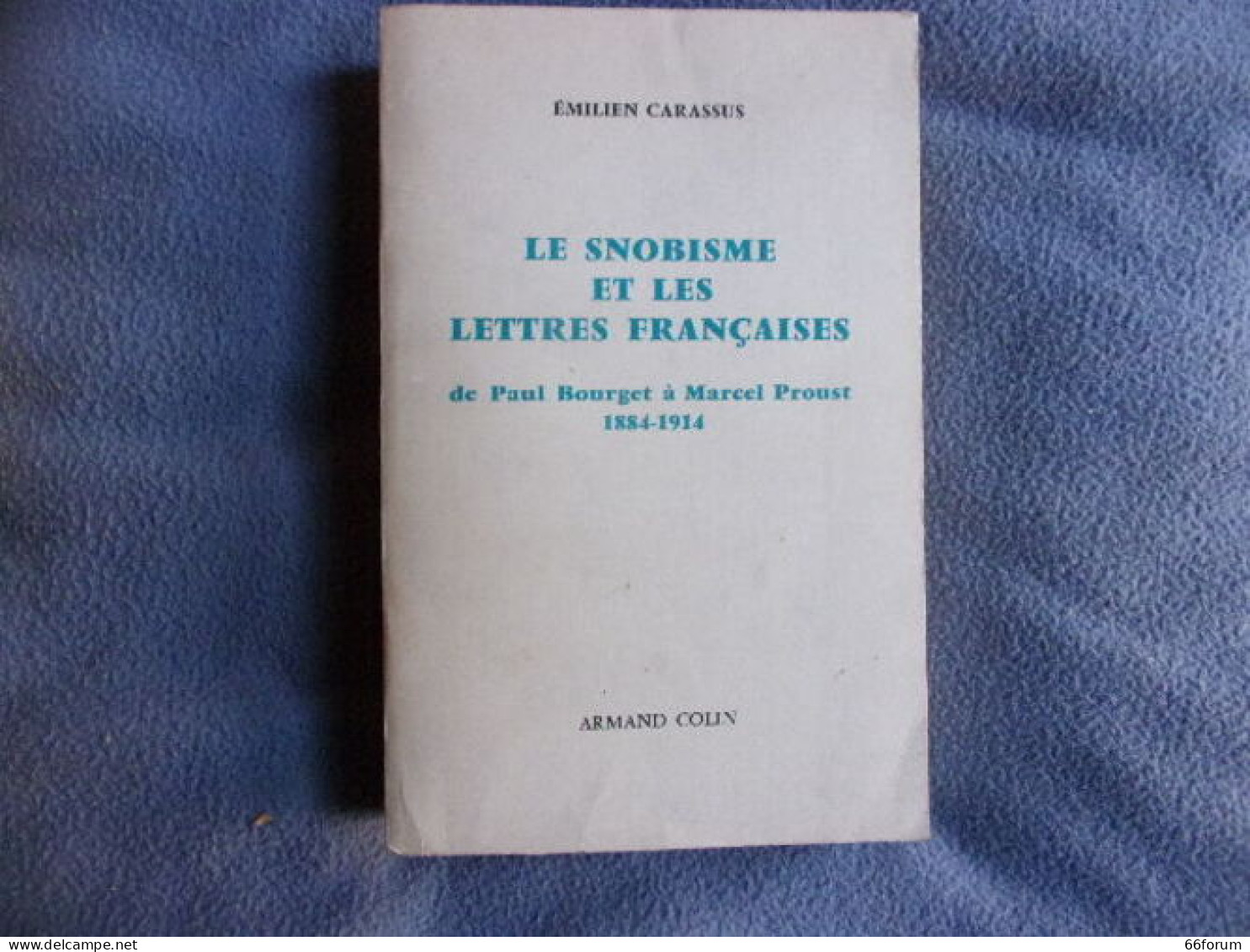 Le Snobisme Et Les Lettrres Françaises De Paul Bourget à Marcel Proust 1884-1914 - Unclassified