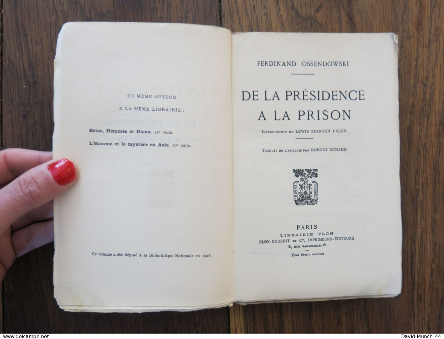 De La Présidence à La Prison De Ferdinand Ossendowski. Paris, Plon-Nourrit Et Cie Imprimeur-éditeurs. 1926 - 1901-1940