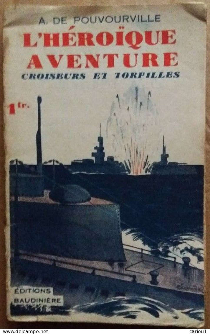 C1 Pouvourville L HEROIQUE AVENTURE # 10 CROISEURS ET TORPILLES Claudel 1935 SF Port Inclus France - Avant 1950