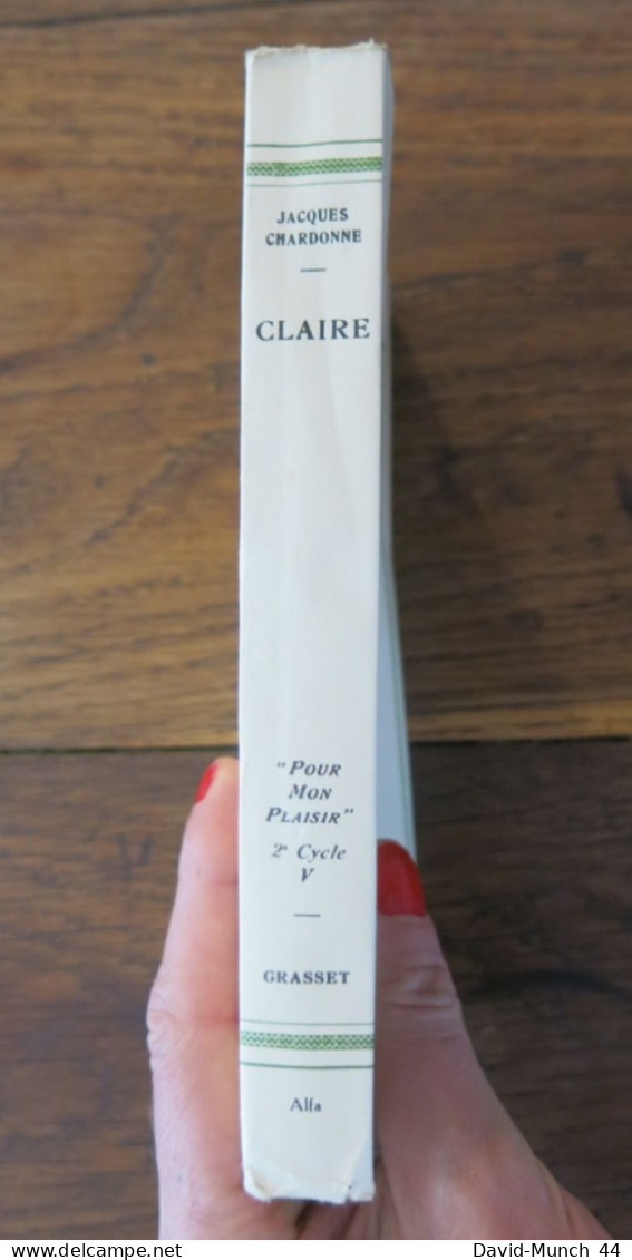 Claire De Jacques Chardonne. Bernard Grasset, "Pour Mon Plaisir"-V. 1931, Exemplaire Sur Alfax Navarre Numéroté - 1901-1940