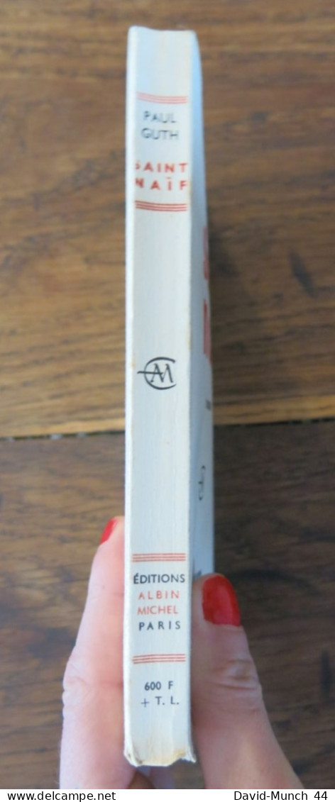Saint Naïf De Paul Guth. Editions Albin Michel. 1959, Exemplaire Dédicacé Par L'auteur - Autographed