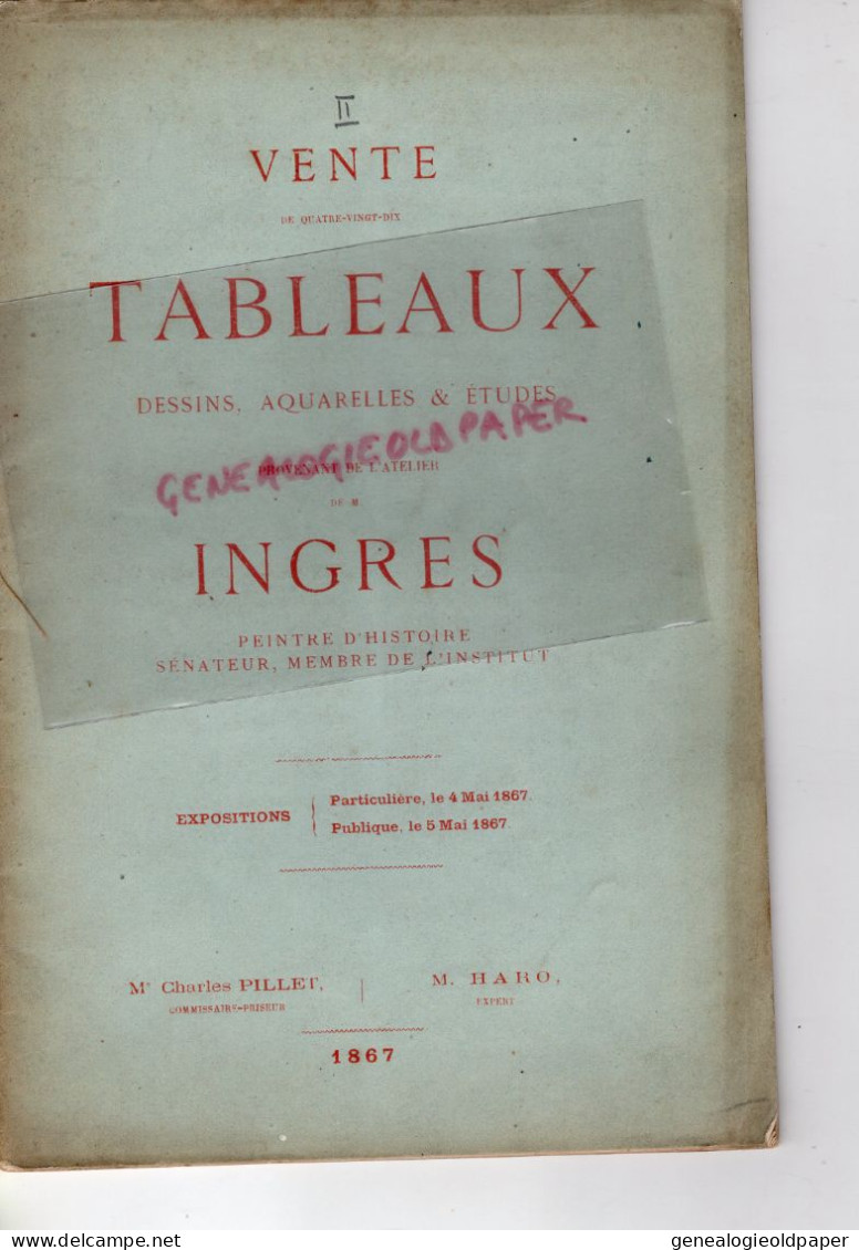 82- MONTAUBAN- 75- PARIS- RARE CATALOGUE VENTE TABLEAUX DESSINS INGRES-PEINTRE-1867- CHARLES PILLET -M. HARO -DROUOT - Historische Dokumente