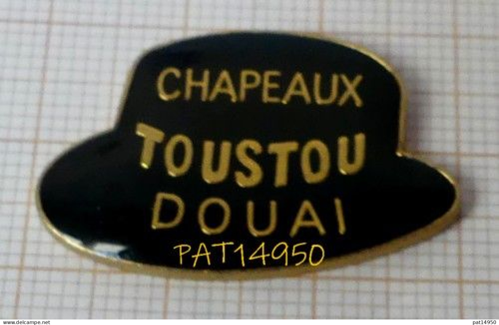 PAT14950 CHAPEAUX TOUSTOU à  DOUAI  CHAPELIER  MODE  CHAPEAU MELON En Version EPOXY AUBERT - Städte