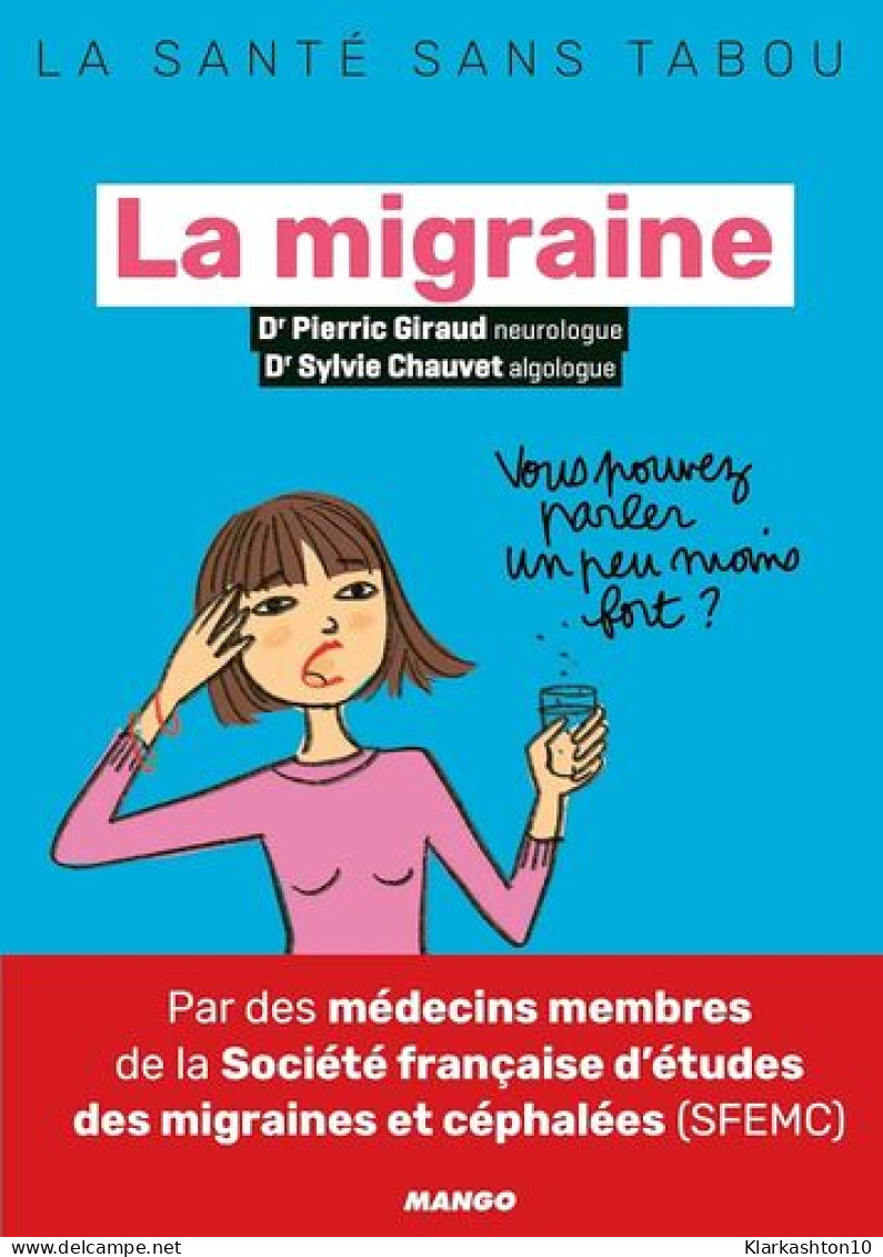 La Migraine: Mieux La Comprendre Mieux La Vivre - Sonstige & Ohne Zuordnung