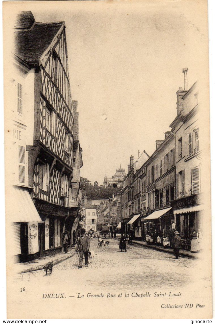 Dreux La Grande Rue Chapelle St Louis - Dreux