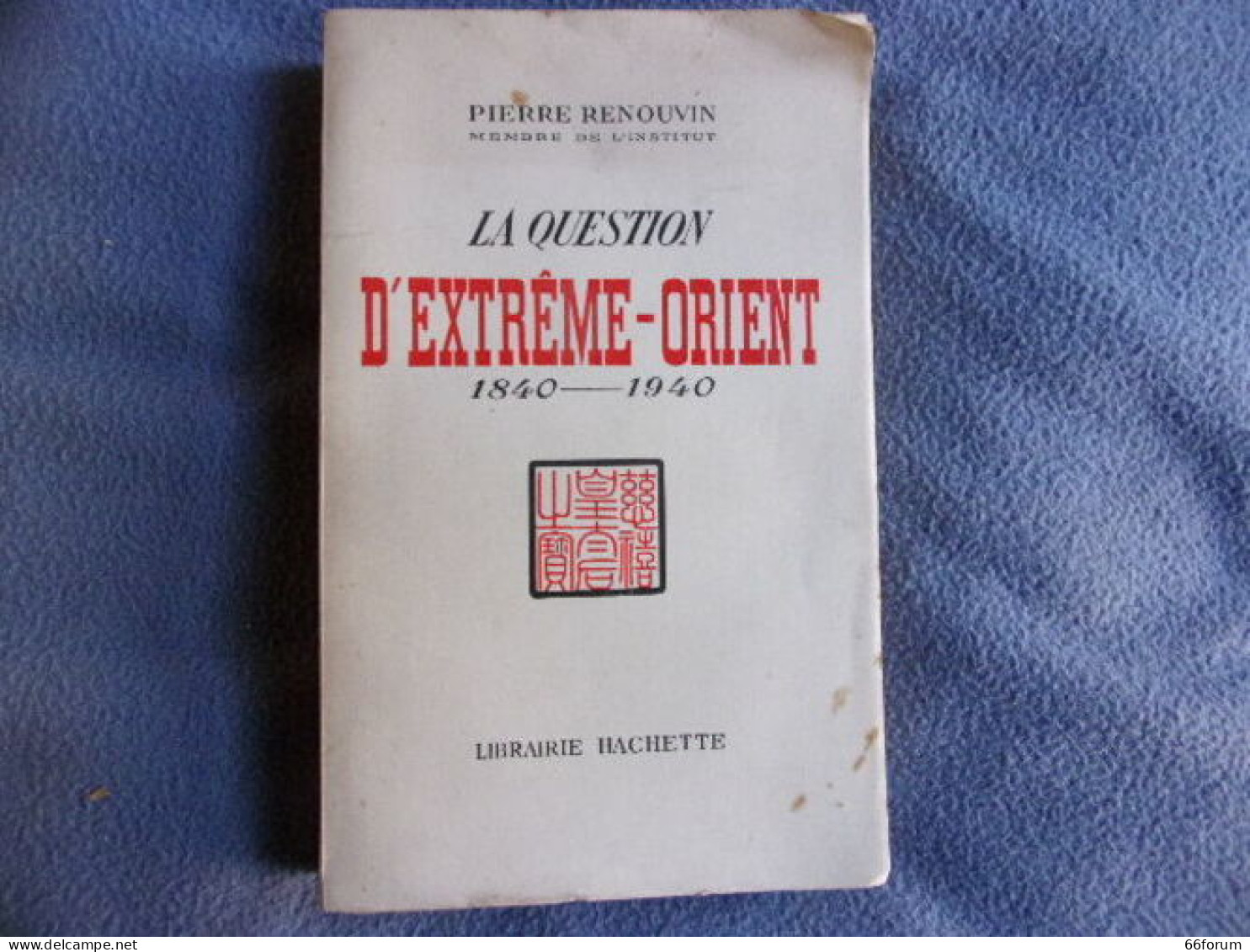 La Question D'extrême-orient 1840-1940 - Sonstige & Ohne Zuordnung