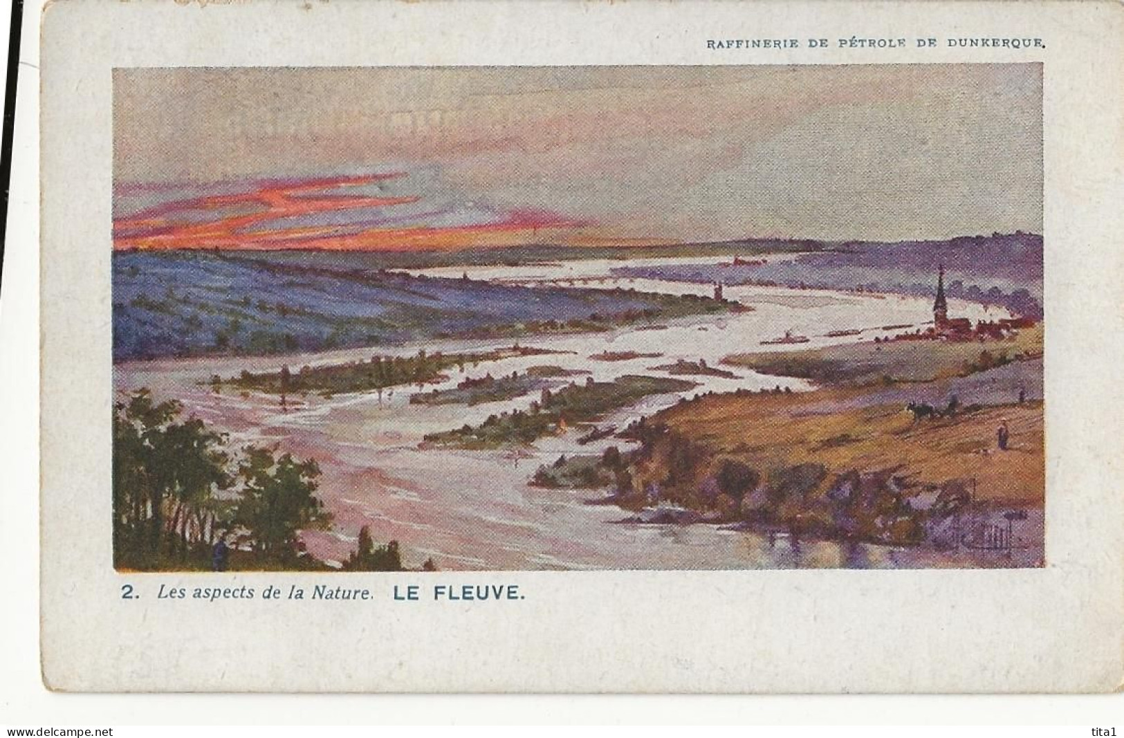 99 - Les Aspects De La Nature - Le Fleuve - Au Verso Publicité Pour La Raffinerie De Pétrole De Dunkerque - Advertising