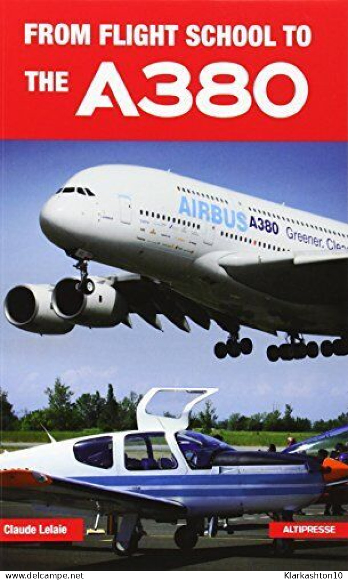 From Flight School To The A380 - Autres & Non Classés