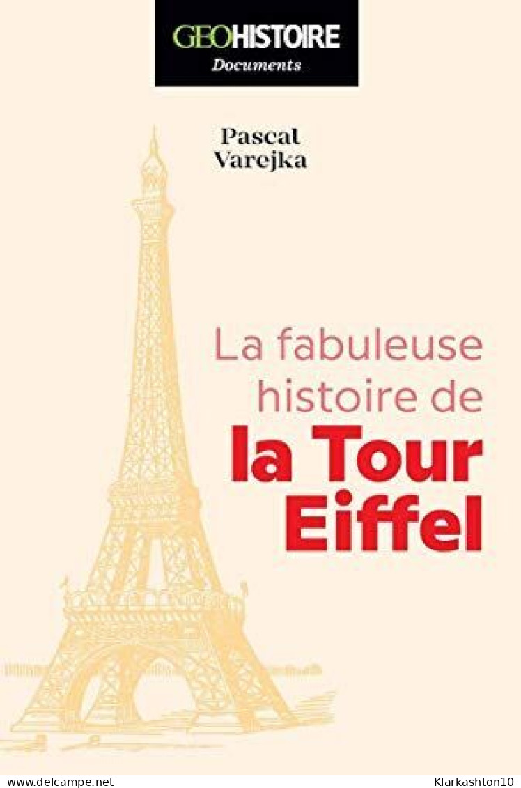 La Fabuleuse Histoire De La Tour Eiffel - Other & Unclassified