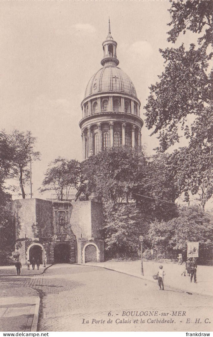 Postcard - Boulogne-sur-MER - La Porte De Calais Et La Cathedrale - E.H.C - VG - Unclassified