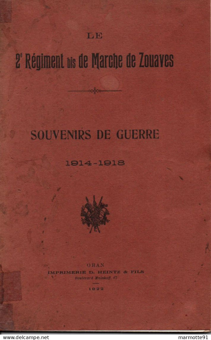 HISTORIQUE 2e REGIMENT BIS DE MARCHE DE ZOUAVES SOUVENIRS DE GUERRE 1914 1918 - 1914-18