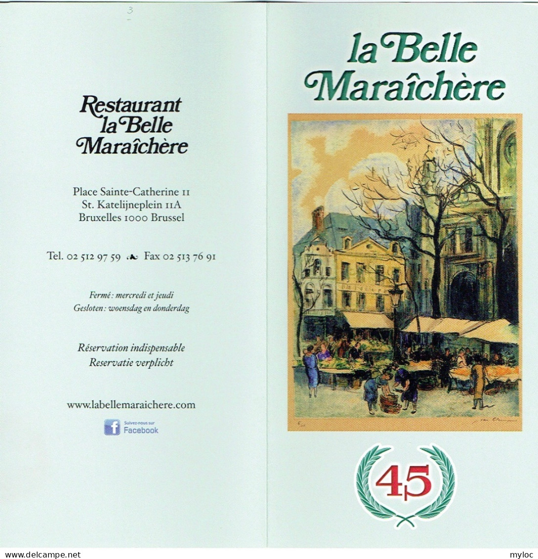 Menu Double Anniversaire Des 45 Ans Du Restaurant "La Belle Maraîchère". 1973-2018. Bruxelles, Place Sainte-Catherine. - Menus