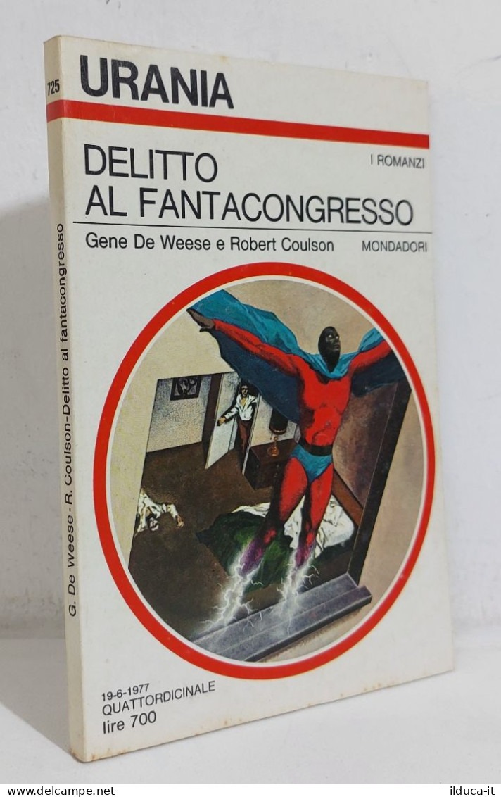 68618 Urania N. 725 1977 - G. De Weese - Delitto Al Fantacongresso - Mondadori - Science Fiction Et Fantaisie