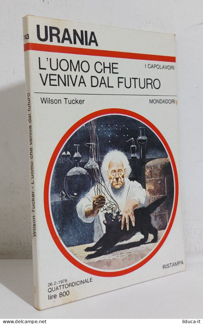 68643 Urania 1978 N. 743 - Wilson Tucker - L'uomo Che Veniva Dal Futuro - Ciencia Ficción Y Fantasía