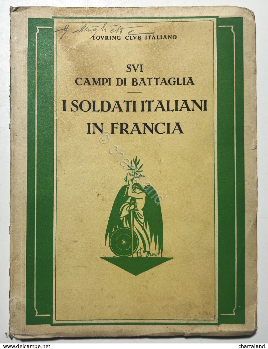 WWI - SVI Campi Di Battaglia - I Soldati Italiani In Francia - Ed. 1931 TCI - Autres & Non Classés