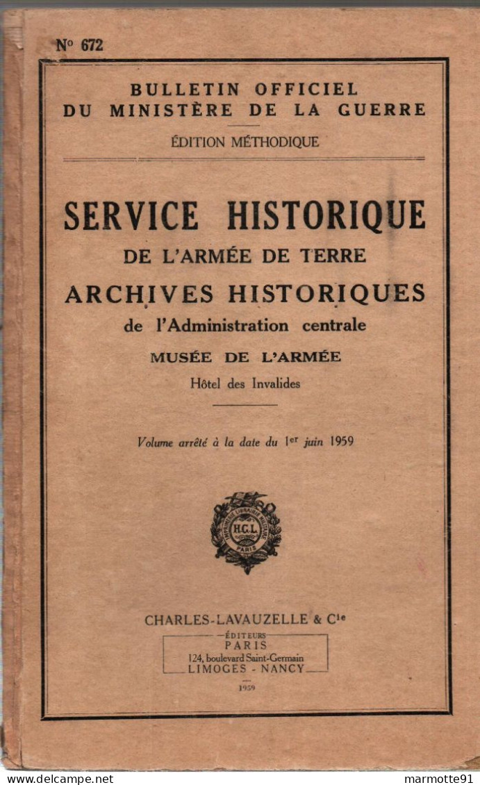SERVICE HISTORIQUE ARMEE DE TERRE ARCHIVES HISTORIQUES MUSEE DE L ARMEE 1959 BULLETIN OFFICIEL N°672 - Français