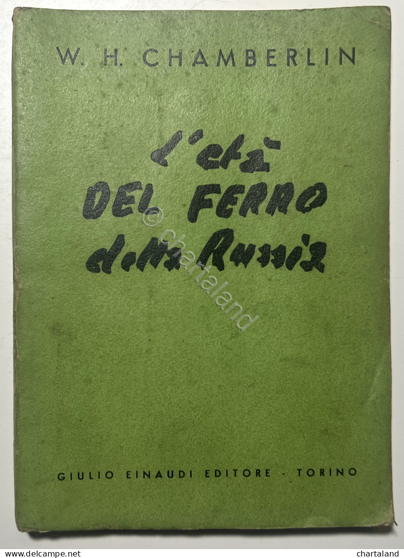 W. H. Chamberlin - L'età Del Ferro Della Russia - Ed. 1937 - Other & Unclassified