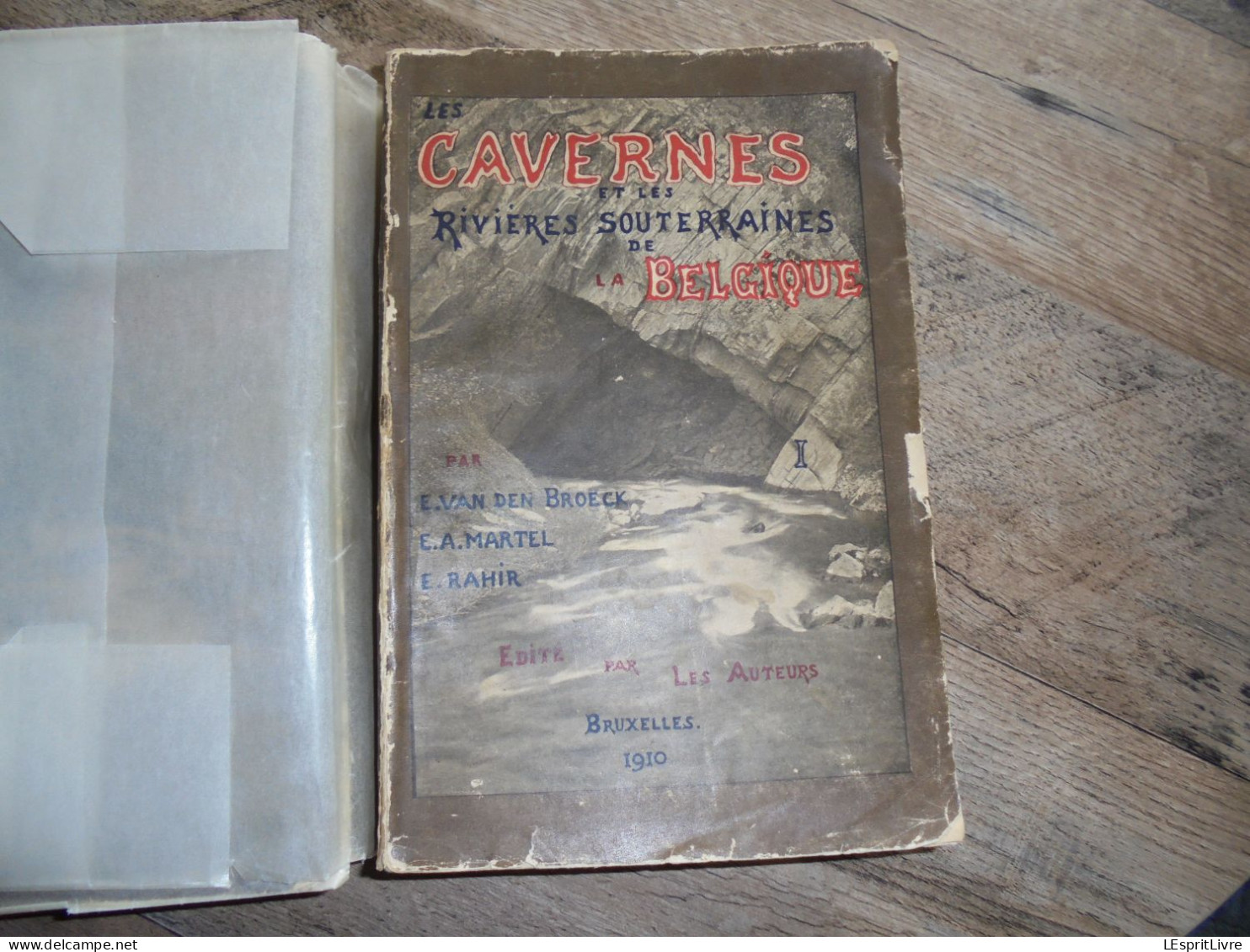 LES CAVERNES ET RIVIERES SOUTERRAINES DE BELGIQUE 2 Tomes 1910 Régionalisme Spéléologie Grotte Caverne Rivière - Belgique