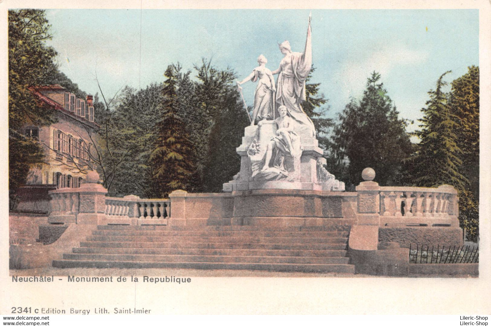 Suisse > NE Neuchâtel  - Monument De La République Edition Burgy Lith. Saint-Imier N°2341 Année ± 1903 ♥♥♥ - Neuchâtel