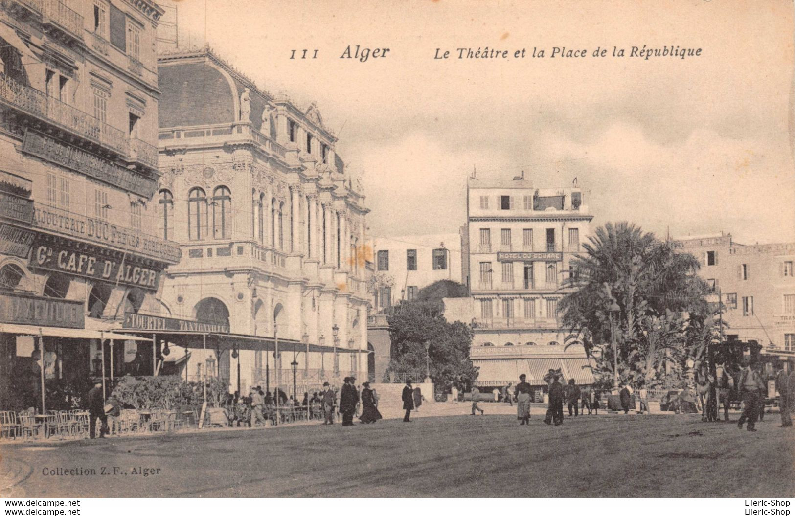 ALGER Le Théâtre Et La Place De La République - Le Grand Café D'Alger - N°111 Collection Z.F Cpa ± 1920  ♥♥♥ - Alger