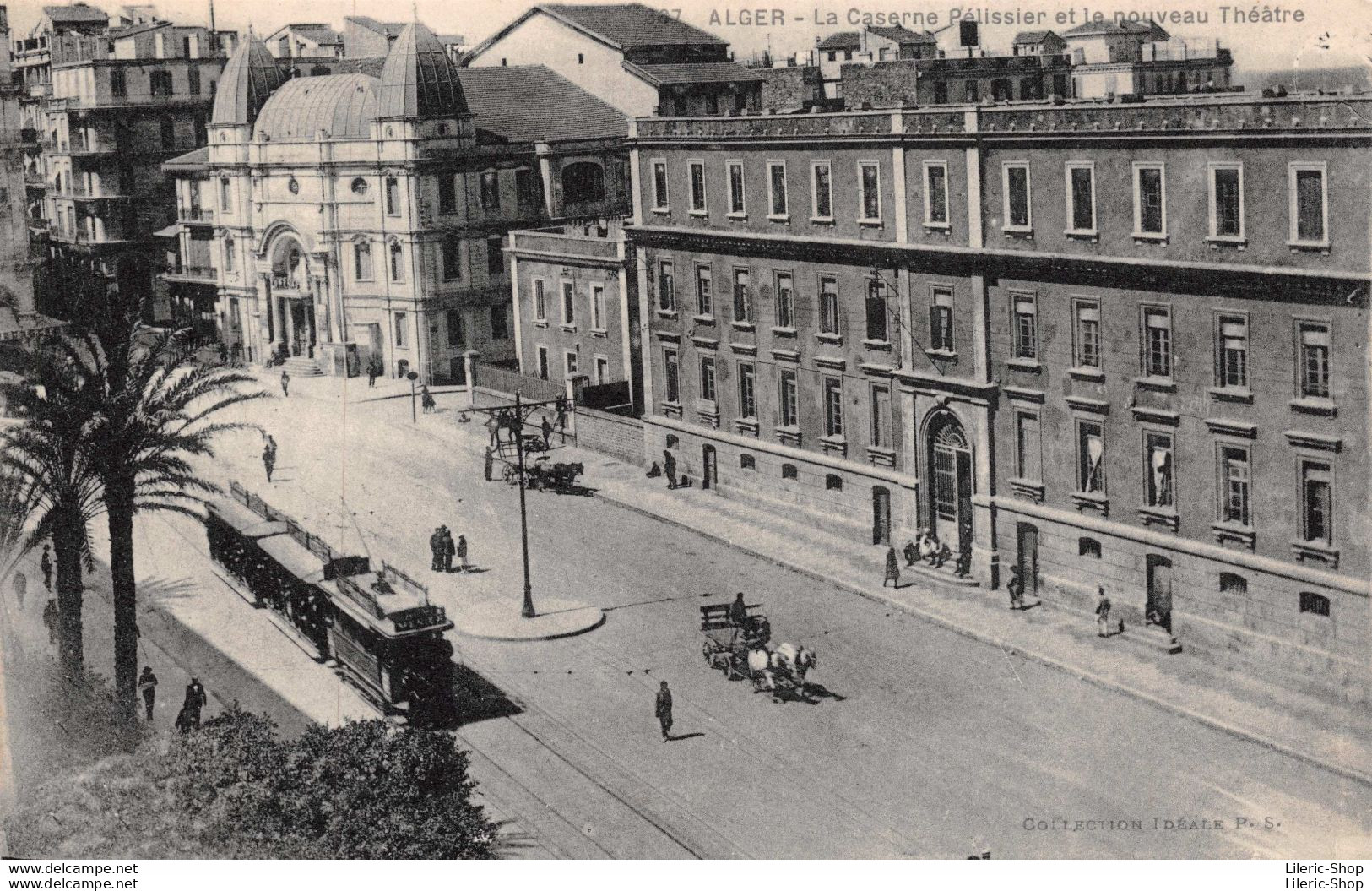 ALGER  La Caserne Pélissier Et Le Nouveau Théâtre -  N°367 Collection Idéale - Tramway  Cpa  1933 ♥♥♥ - Alger